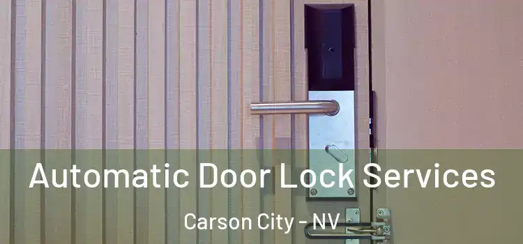 Automatic Door Lock Services Carson City - NV