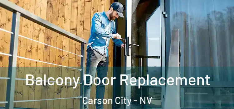  Balcony Door Replacement Carson City - NV