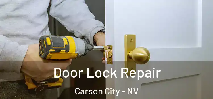 Door Lock Repair Carson City - NV