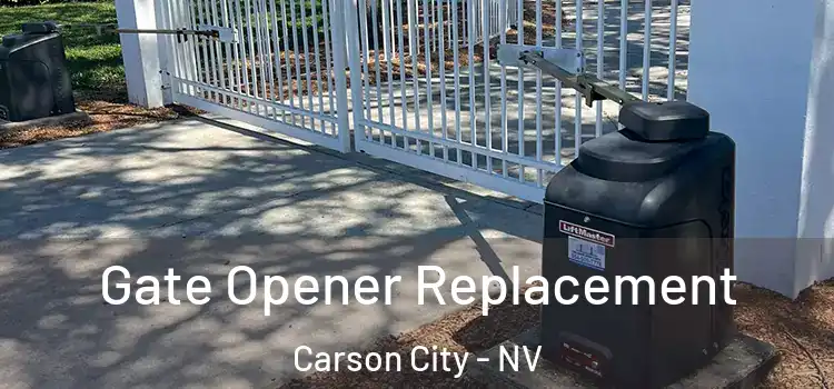 Gate Opener Replacement Carson City - NV