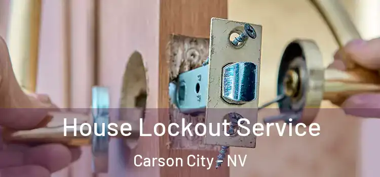 House Lockout Service Carson City - NV