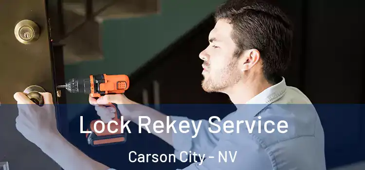 Lock Rekey Service Carson City - NV