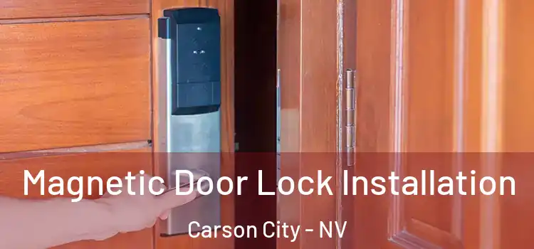  Magnetic Door Lock Installation Carson City - NV