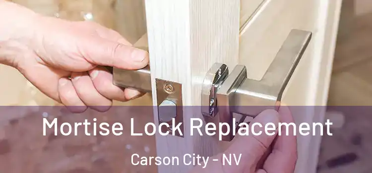 Mortise Lock Replacement Carson City - NV