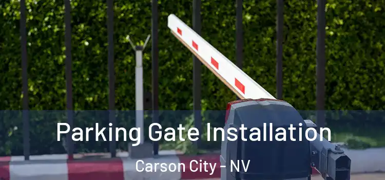 Parking Gate Installation Carson City - NV