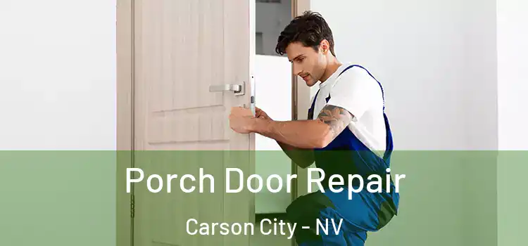  Porch Door Repair Carson City - NV