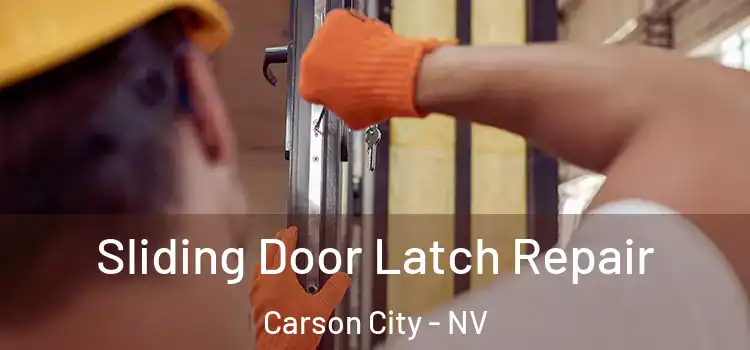 Sliding Door Latch Repair Carson City - NV