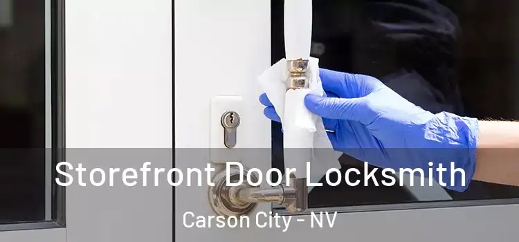 Storefront Door Locksmith Carson City - NV