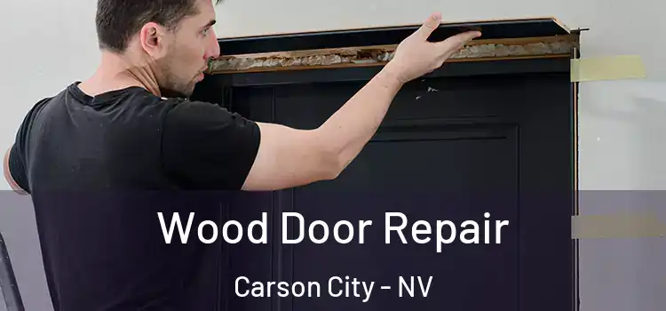 Wood Door Repair Carson City - NV